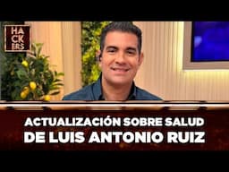 Actualización del estado de salud de Luis Antonio Ruiz | LHDE | Ecuavisa