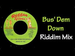 Bus' Dem Down Riddim Mix (2001)