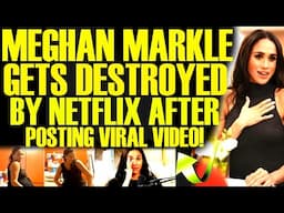 Meghan Markle GETS DESTROYED By NETFLIX! After Viral Video Backlash Blows Up! This Is SERIOUS