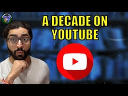 Been On YouTube For 10 Years