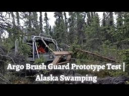 Testing The Brush Guard Prototype On My Argo | Alaska Swamping