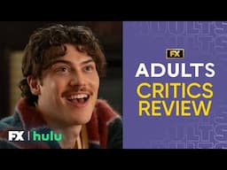 Adults | Critics Review - “'Friends' for a new generation” | FX