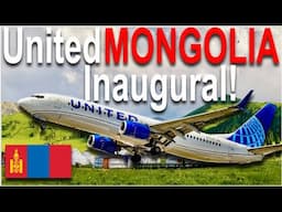 UNITED Airlines’ FIRST FLIGHT to MONGOLIA!