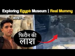 The Mummy in Egypt Museum | फिरौन की लाश 😳