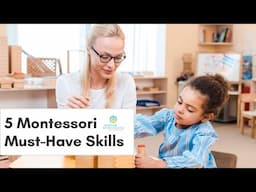 5 Montessori Must Have Skills