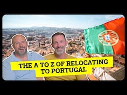 Moving to Portugal Complete Guide: Visas, Housing, Healthcare, Business & More | A-Z of Relocation