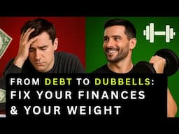 From Debt to Dumbbells: Fix Your Finances & Your Weight