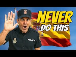 10 Things You Should NEVER Do In Spain