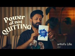 The Power Of Not Quitting | Artist's Life | Ep 3