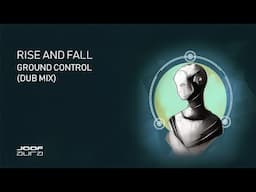 Rise and Fall – Ground Control (Dub Mix)