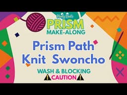 Wet Blocking the Prism Path Knit Swoncho | Full Walkthrough + Honest Thoughts