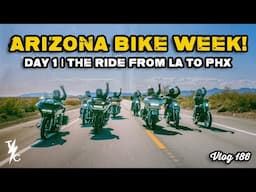 Riding From LA to PHX! AZ Bike Week | Day 1 - Vlog 186