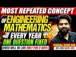 MOST REPEATED CONCEPT OF ENGINEERING MATHEMATICS | EVERY YEAR ONE QUESTION IS FIXED | Vishal Soni