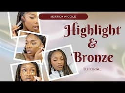 Back To Basics - Highlight & "Contour" (Bronze) Tutorial ⏐ Jessica Nicole