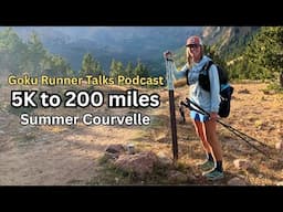 200 miles for Summer and its only the beginning - Goku Runner Talks Podcast