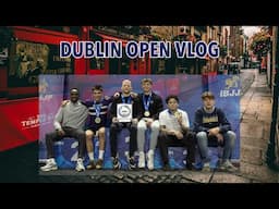 Dublin Open Vlog - Haven BJJ Rotterdam