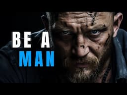 BE A MAN. TIME TO REBUILD YOURSELF - Powerful Motivational Speech