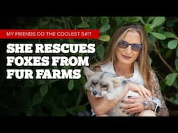 Nicole Navarro: She Rescues Foxes From Fur Farms