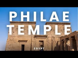 Secrets of Philae Temple in Aswan, Egypt | History of Ancient Temple of Isis, & Kiosk of Trajan