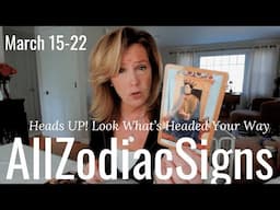 ALL ZODIAC : Heads Up! Look What's Headed Your Way | March Weekly Tarot Reading