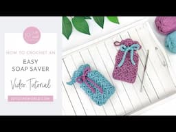 Easy Crochet Soap Saver - A Quick Gift Idea or Craft Fair Best-Seller!