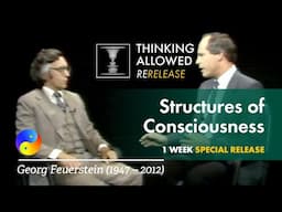 Structures of Consciousness with Georg Feuerstein