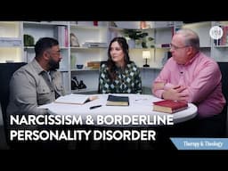 The Truth About Narcissism and Borderline Personality Disorder | Therapy & Theology #narcissism