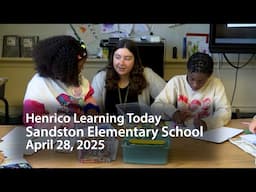 Henrico Learning Today - Sandston Elementary School - April 28, 2025
