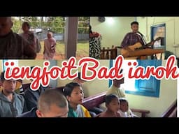 Iengjoit bad iaroh #praiseandworship#gospelsong