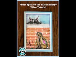 "Noof Spies on the Easter Bunny" Video Tutorial