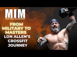 Episode 104 - From Military to Masters – Lon Allen’s CrossFit Journey