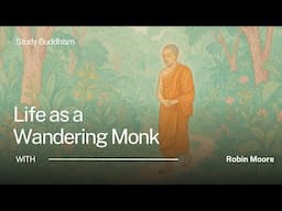 Life As A Wandering Monk | Robin Moore