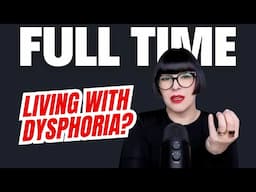 Can You Live With Gender Dysphoria LONG TERM?