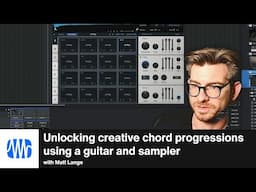 Sampling a Guitar to Unlock Creative Chord Progressions in Studio One Pro | PreSonus