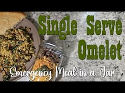 Single Serve Omelet/Egg Scramble Meal in a Jar ~ Emergency Meal