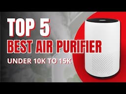 🧹 Top 5 Best Air Purifiers in India (Under ₹10k - ₹15k) | 2025 Buying Guide & Honest Review! 🌫️