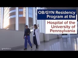 Why Choose the OB/GYN Residency Program at HUP?