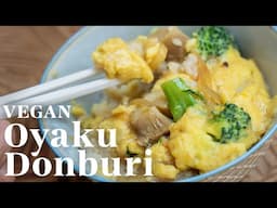 Watch Me Veganize Oyako Donburi- Japan’s Classic Chicken & Egg Rice Bowl | *OIL-FREE* Comfort Food!