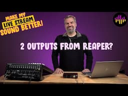 Two Audio Device Outputs from Reaper - Make My Livestream Sound Better