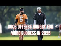 Bucs Offense Motivated To Surpass 2024 Success l 2025 Tampa Bay Buccaneers