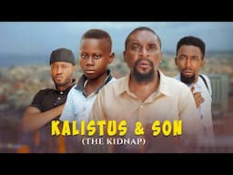 THE KIDNAP | KALISTUS AND SON  - Episode 4 (Yawaskits 314)