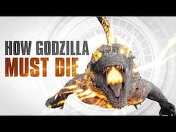 This is how Godzilla must die