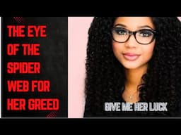 THE EYE OF THE SPIDER WEB FOR HER GREED || You reap what you sow