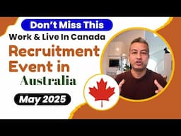 DON'T MISS THIS ! Canada Recruitment Event - May 2025 | Hiring Foreign Workers