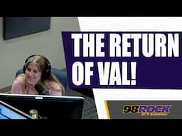 Oh Val, We Missed You!
