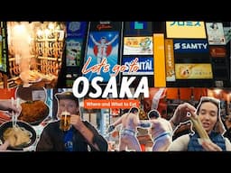 OSAKA - Where and What to Eat!