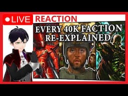 40k Expert and Vtuber Reacts to Bricky’s Every Single Warhammer 40k (WH40k) Faction Re-Explained