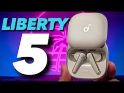 Soundcore Liberty 5 🤔 Better Than Liberty 4 Pro?