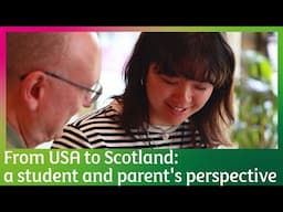 From USA to Scotland: a student and parent's perspective