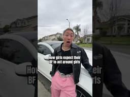 How girls expect their BF to act around girls: #shorts